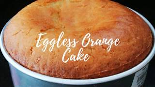 No Butter Eggless Orange Cake  Eggless Butterless Orange Cake [upl. by Carrissa]