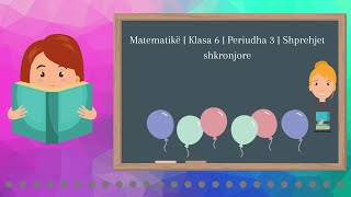 Matematikë  Klasa 6  Periudha 3 Shprehjet Shkronjore [upl. by Notsnhoj]