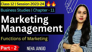 Marketing Management  Functions of Marketing  Part 2  Business Studies  Class 12  Neha Jangid [upl. by Zenia]