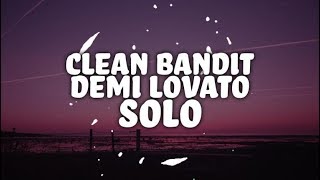 Clean Bandit  Solo feat Demi Lovato Lyrics [upl. by Aedrahs]