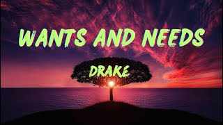 Drake  Wants and Needs Lyrics ft Lil Baby [upl. by Annawd528]