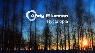 Andy Blueman  Nyctalopia Radio Edit [upl. by Nehr]