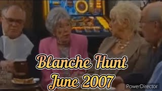 Blanche Hunt  June 2007 All Blanche Scenes [upl. by Ocirred]