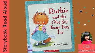 Ruthie and the Not So Teeny Tiny Lie  Kids Book Read Aloud about Being Honest [upl. by Jalbert]