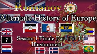 Romanov  Alternate History of Europe  Season 1 finale part 1 of 3  Illusionment [upl. by Ettevahs]