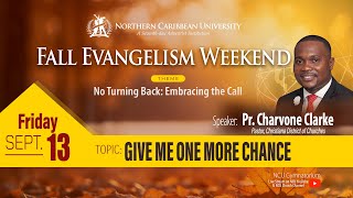 FALL EVANGELISM WEEKEND 2024  Give Me One More Chance  Northern Caribbean University [upl. by Eynttirb]