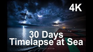 30 Days Timelapse at Sea  4K  Through Thunderstorms Torrential Rain amp Busy Traffic [upl. by Napra]