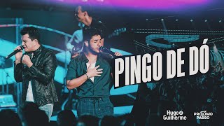 Hugo e Guilherme  Pingo de Dó  DVD Próximo Passo [upl. by Anilra]