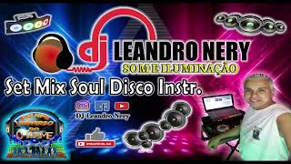 Set Mix Soul Disco Instr By DJ Leandro Nery [upl. by Ahselrak]