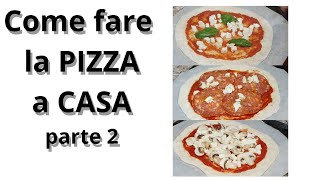 Fare la Pizza a casa  Parte 2 La stesura di 3 pizze gli ingredienti e il condimento [upl. by Ddene755]