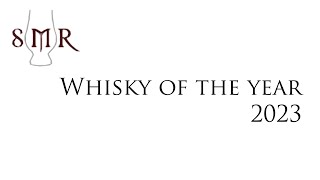 The Single Malt Review Presents Whisky of the year 2023 [upl. by Jereme]