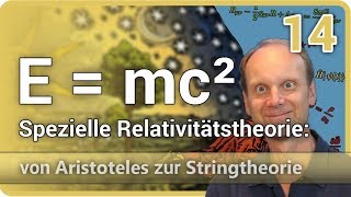 Spezielle Relativitätstheorie E  mc² • Aristoteles ⯈ Stringtheorie 14  Josef M Gaßner [upl. by Aiyotal839]