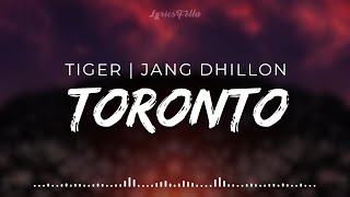 Toronto Lyrics Tiger  Jang Dhillon  tiger jangdhillon lyrics [upl. by Peterec]