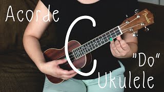 Como tocar el Acorde Do quotCquot Ukelele Facil y rapido [upl. by Eednim494]