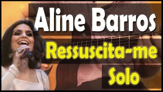 Aula de Violão Gospel  SOLO com as tabs Ressuscitame Aline Barros [upl. by Aihtekal]