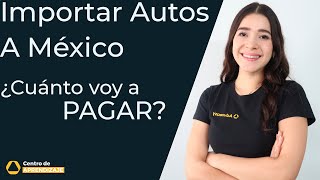 ¿Cuánto Cuesta Importar Un Auto En El 2024  Una Guía Con Todo Lo Que Necesitas Saber [upl. by Cornwell755]