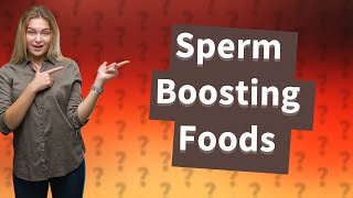 Which food increases sperm count fast [upl. by Rebmyt]