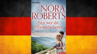 Nur wer die Sehnsucht kennt von Nora Roberts Hörbuch Komplett Deutsch [upl. by Bernita945]