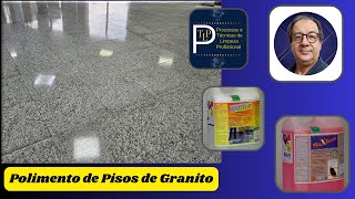 POLIMENTO DE PISOS DE GRANITO  PRODUTOS PARA A MANUTENÇÃO  GRUPO CLAN [upl. by Arrakat]