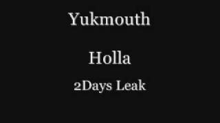 Yukmouth Holla [upl. by Hanahsuar225]