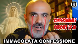 Confessionale Podcast  ep10  Immacolata Confessione [upl. by Ariel]