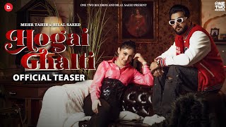 Hogai Ghalti  Mehr Tahir ft Bilal Saeed  Teaser  New song 2024 [upl. by Swerdna]