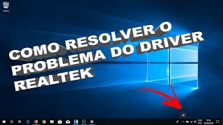 Driver Realtek Não Aparece No ícones Ocultos  Problema Resolvido [upl. by Sheply]