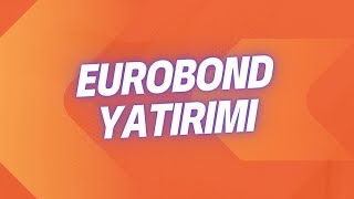 EUROBOND NEDİR EUROBOND YATIRIMI HAKKINDA BİLGİLER [upl. by Nnaeiluj]