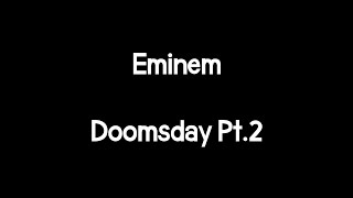 Eminem  Doomsday Pt2 Lyrics [upl. by Edlitam]