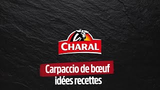 Idées recettes autour du Carpaccio de boeuf Charal [upl. by Ahtiekal594]