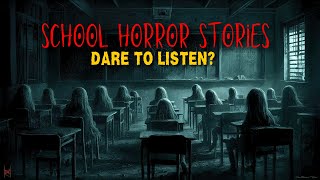 3 Terrifying School Horror Stories That Will Haunt You [upl. by Selfridge]