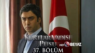 Kurtlar Vadisi Pusu 37 Bölüm Beyaz TV FULL HD [upl. by Llenyaj]