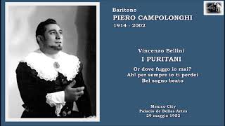 Baritono PIERO CAMPOLONGHI  I Puritani “Ah per sempre io ti perdei” Live 1952 [upl. by Adnesor]