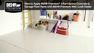 How to Apply BEHR Premium® 1Part Epoxy Concrete amp Garage Floor Paint w BEHR Premium WetLook Sealer [upl. by Aseeral]