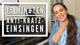 AntiKratzEinsingen 15 Minuten Vocal Warm up für die angekratzte Stimme [upl. by Eirrok358]