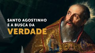 Santo Agostinho e a busca da verdade [upl. by Adriel]