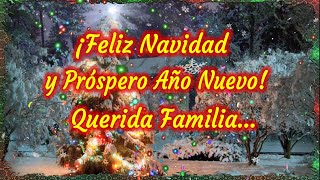 Feliz Navidad y Prospero Año Querida Familia  Mensaje Navideño a la Distancia  Dedícaselo😉 [upl. by Juno]