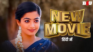 South New Movie 2023 Hindi Dubbed  Rashmika Mandanna Movies Hindi Dubbed  50 Days Of Love [upl. by Naihtniroc]