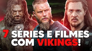 7 SÉRIES E FILMES COM A TEMÁTICA VIKING [upl. by Jabin]