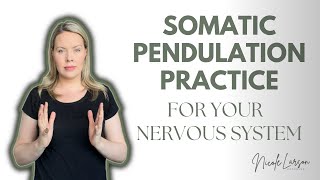 Somatic Pendulation Practice for your Nervous System [upl. by Oiramaj]