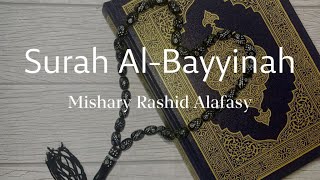 Surah AlBayyinah Mishary Rashid Alafasy [upl. by Ylyl]