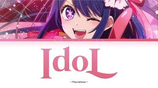 IDOL YOASOBI  Fleurishana【VIDEO LYRICS】 [upl. by Koslo433]