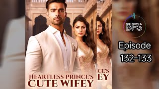 Heartless Princes Cute Wifey EP 132133  Heartless Princes Cute Wifey 133 pocket fm story [upl. by Arodnap]