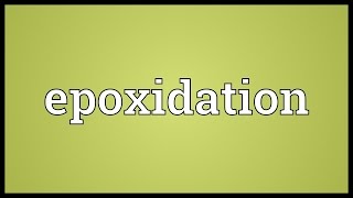 Epoxidation Meaning [upl. by Dicky727]