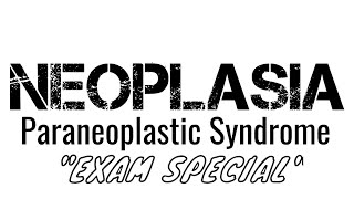 Paraneoplastic Syndrome Neoplasia Exam Special [upl. by Manouch]