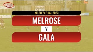 KELSO 7s FINAL 2023  MELROSE v GALA  29423  KINGS OF THE 7s ROUND 7 [upl. by Flo]