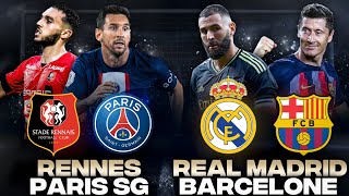 🔴🔵 RENNES  PSG LIVE  REAL MADRID  BARCELONE LIVE  🔥ALLEZ PARIS  CHOC DE L1 ET CLASICO DE FOLIE [upl. by Gelb]