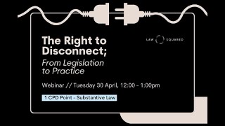 WEBCAST The Right to Disconnect From Legislation to Practice [upl. by Nilyram]