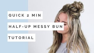 Quick 2 Minute Half Up Messy Bun Tutorial [upl. by Genesia]