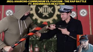 Jreg AnarchoCommunism Vs Fascism  The Rap Battle ft Roennreeds Reaction [upl. by Eniamzaj]